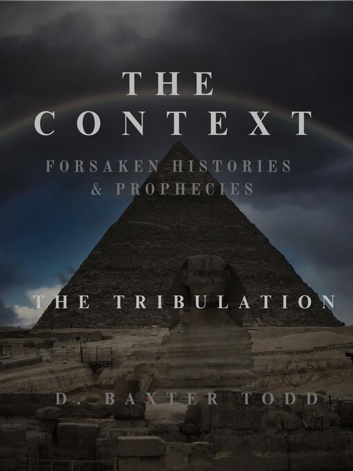 Title details for The Context Forsaken Histories & Prophecies by D. Baxter Todd - Available
